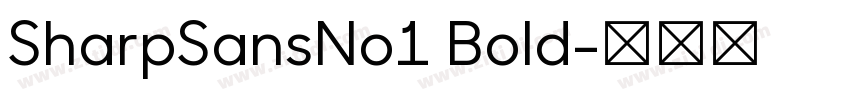 SharpSansNo1 Bold字体转换 SharpSansNo1 Bold字体转换